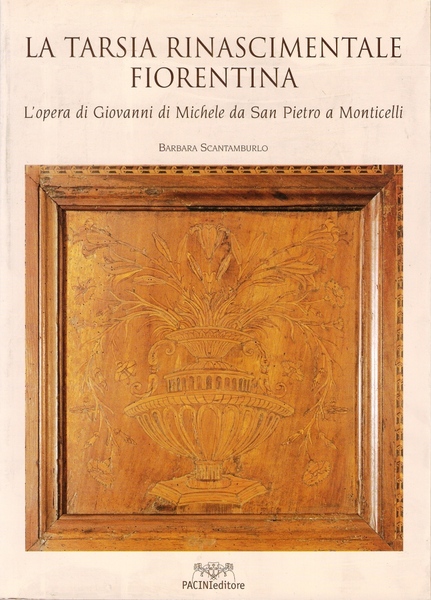 La Tarsia Rinascimentale Fiorentina L'opera di Giovanni di Michele da …