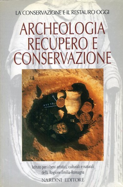 Archeologia recupero e conservazione