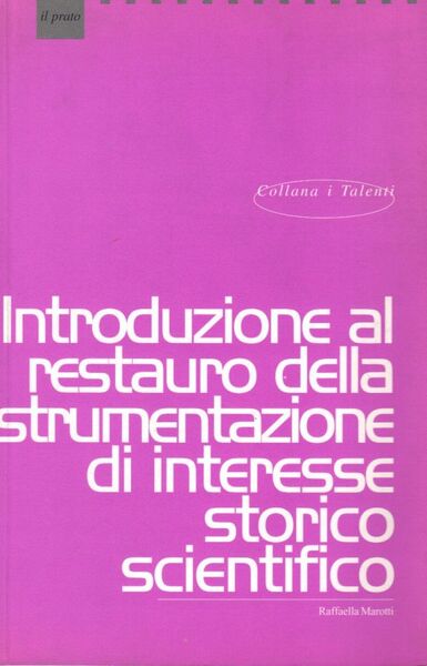 Introduzione al restauro della strumentazione di interesse storico scientifico