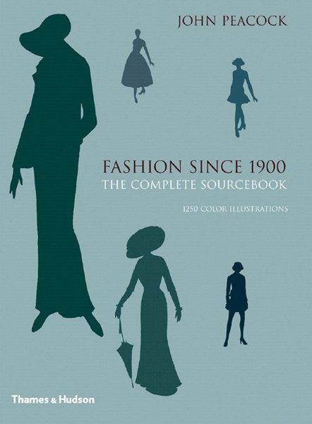Fashion Since 1900 The Complete Sourcebook