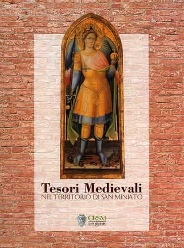 Tesori Medievali nel territorio di San Miniato