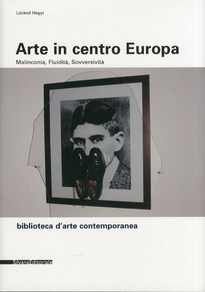 Arte in centro Europa Malinconia, Fluidità, Sovversività