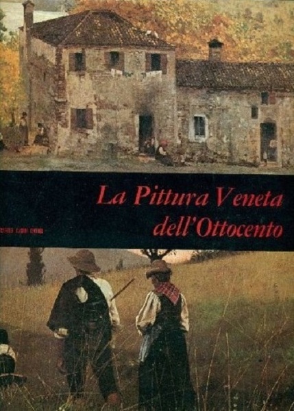 La Pittura Veneta dell'Ottocento