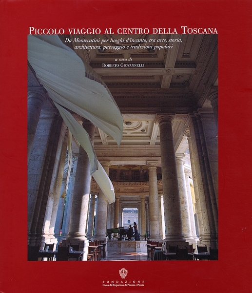 Piccolo viaggio al centro della Toscana Da Montecatini per luoghi …