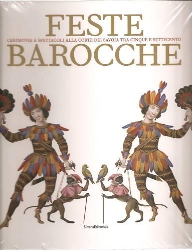 Feste barocche Cerimonie e spettacoli alla Corte dei Savoia tra …