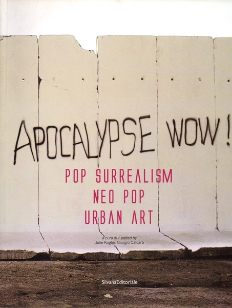 Pop Surrealism Neo Pop Urban Art Apocalypse wow!