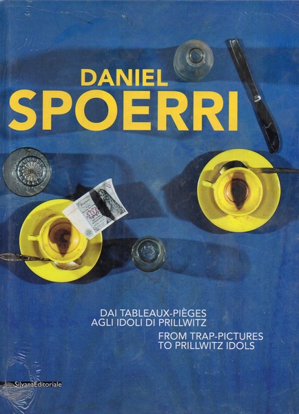 Daniel Spoerri dai Tableaux - pièges agli Idoli di Prillwitz