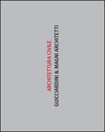 Architettura Civile: Guicciardini & Magni Architetti