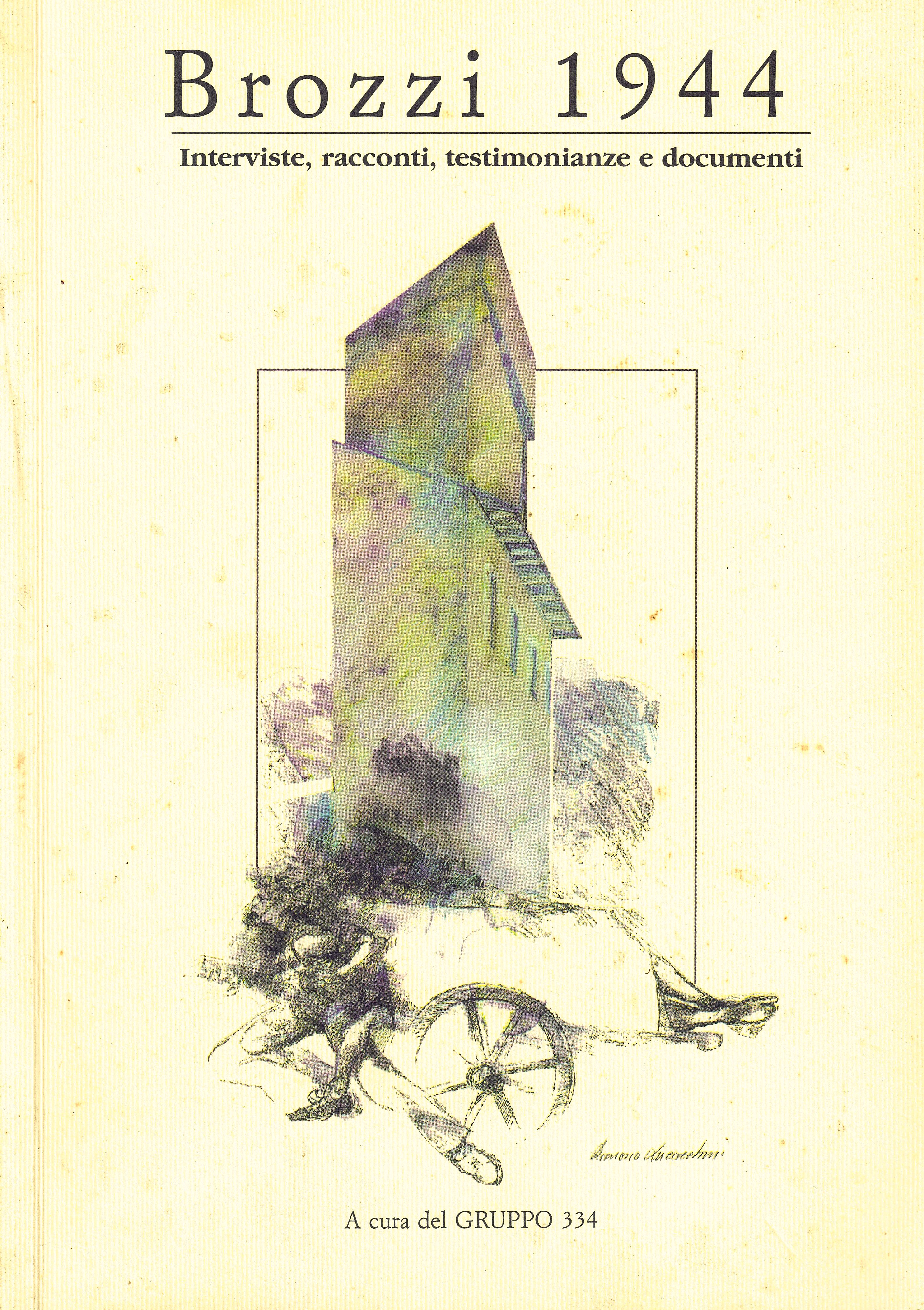 Brozzi 1944 Interviste, racconti, testimonianze e documenti
