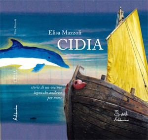 Cidia storie di un vecchio legno che andava per mare