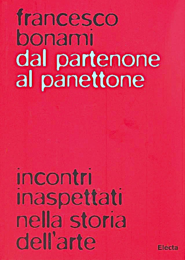 Dal Partenone al panettone Incontri inaspettati nella storia dell'arte