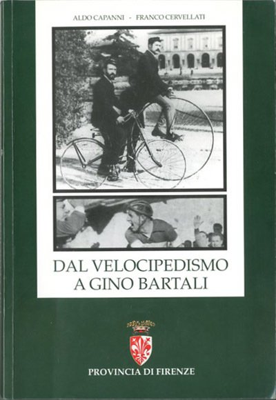 Dal velocipedismo a Gino Bartali Storia del ciclismo in provincia …