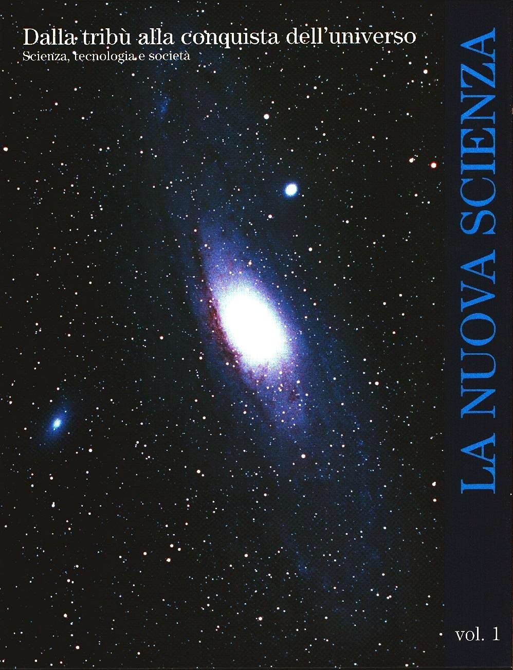 Dalla tribù alla conquista dell'universo Scienza, tecnologia e società