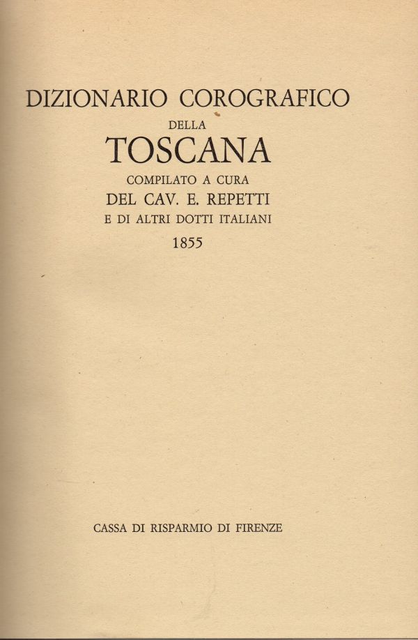 Dizionario Corografico della Toscana compilato per cura del Cav. E. …