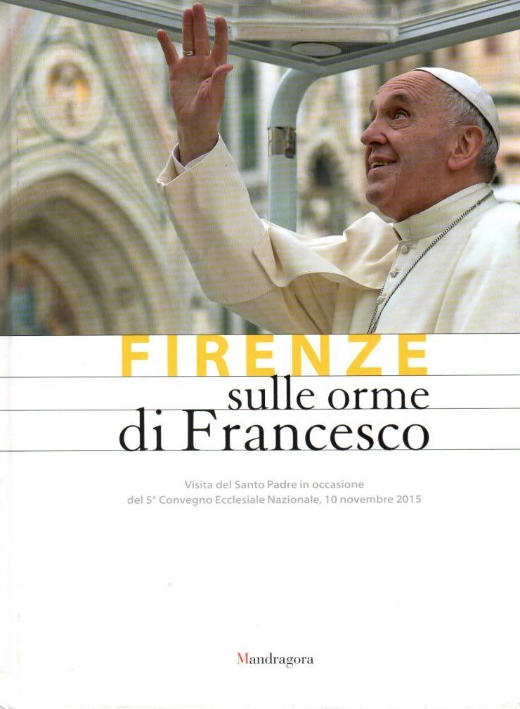 Firenze sulle orme di Francesco Cronaca di una giornata a …