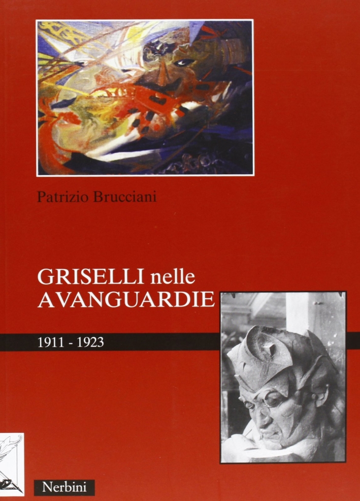 Griselli nelle avanguardie 1911-1923