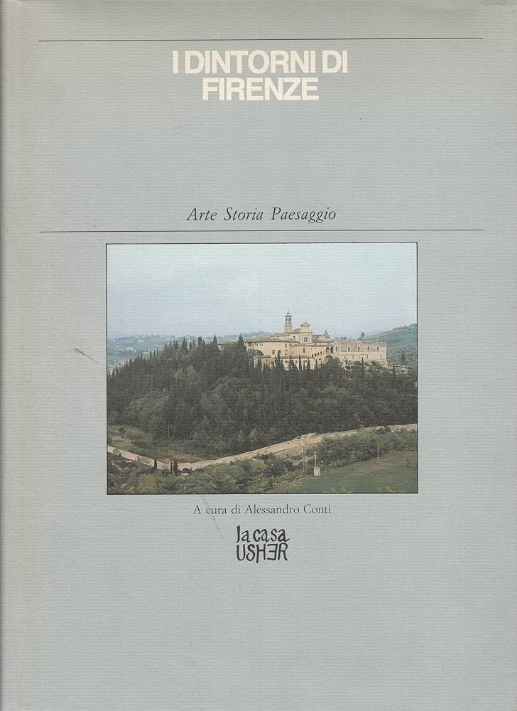 I Dintorni di Firenze Arte Storia e Paesaggio