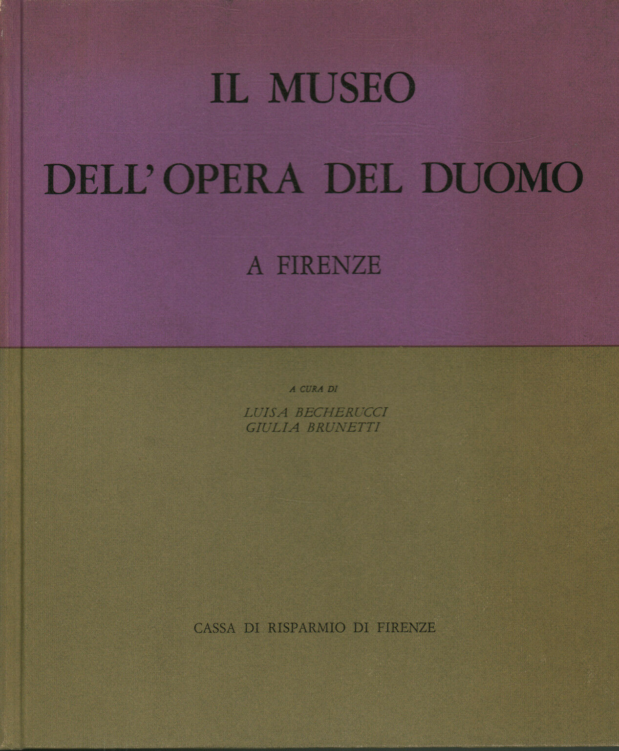 Il Museo dell'Opera del Duomo a Firenze Tomo I