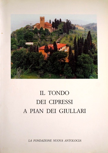 Il tondo dei cipressi a Pian dei Giullari