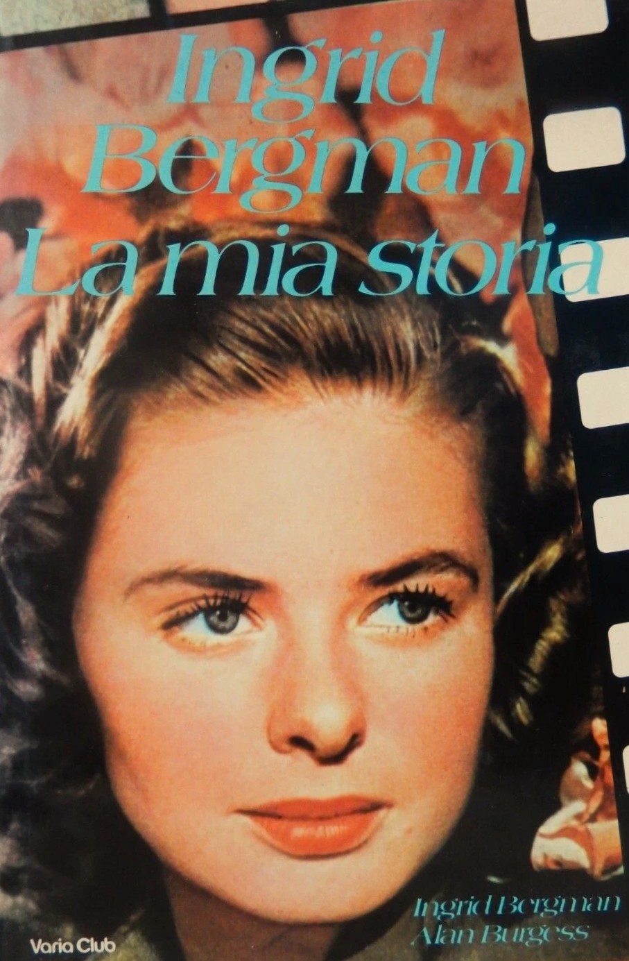 Ingrid Bergman La mia storia