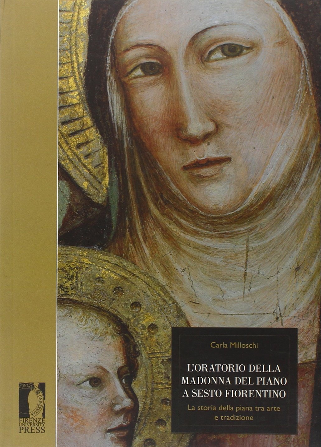 L'oratorio della Madonna del Piano a Sesto Fiorentino La storia …