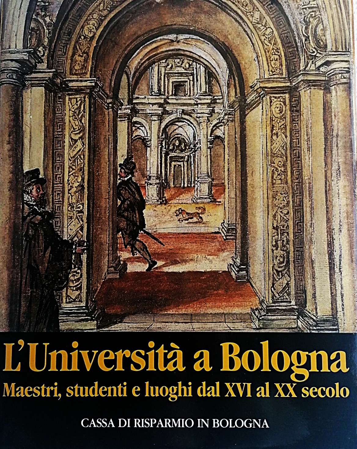 L'Università a Bologna Maestri, studenti e luoghi dal XVI al …