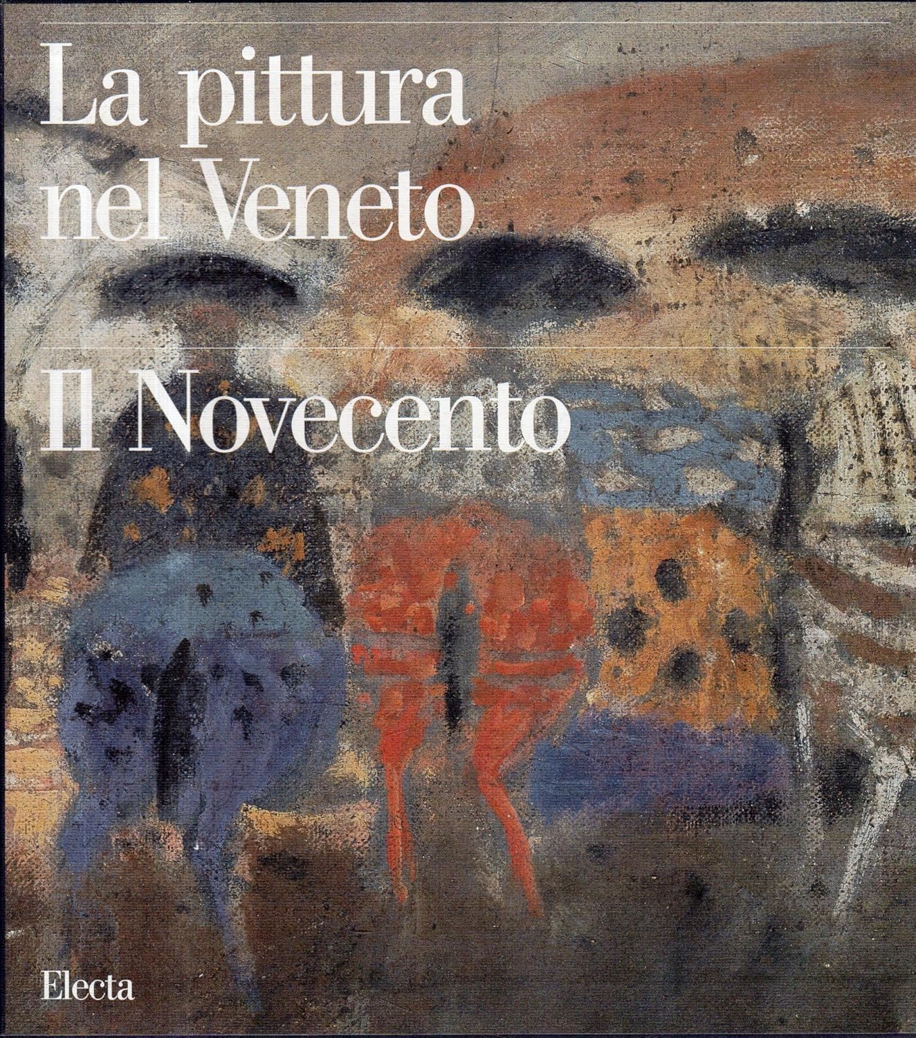 La pittura nel Veneto Il Novecento Vol. 1