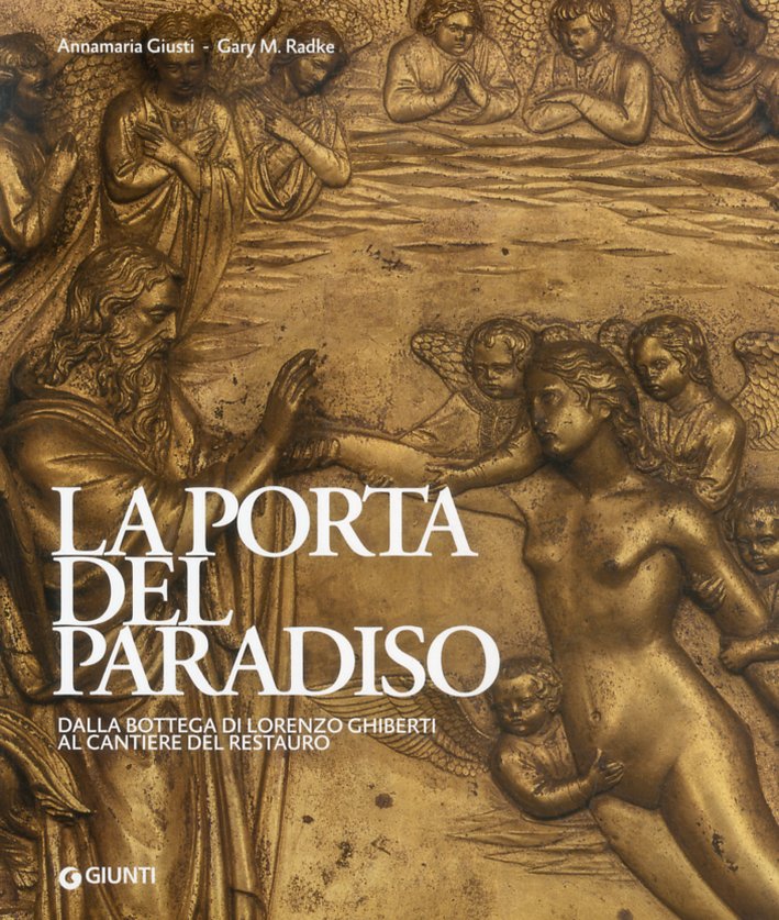 La porta del Paradiso dalla Bottega di Lorenzo Ghiberti al …