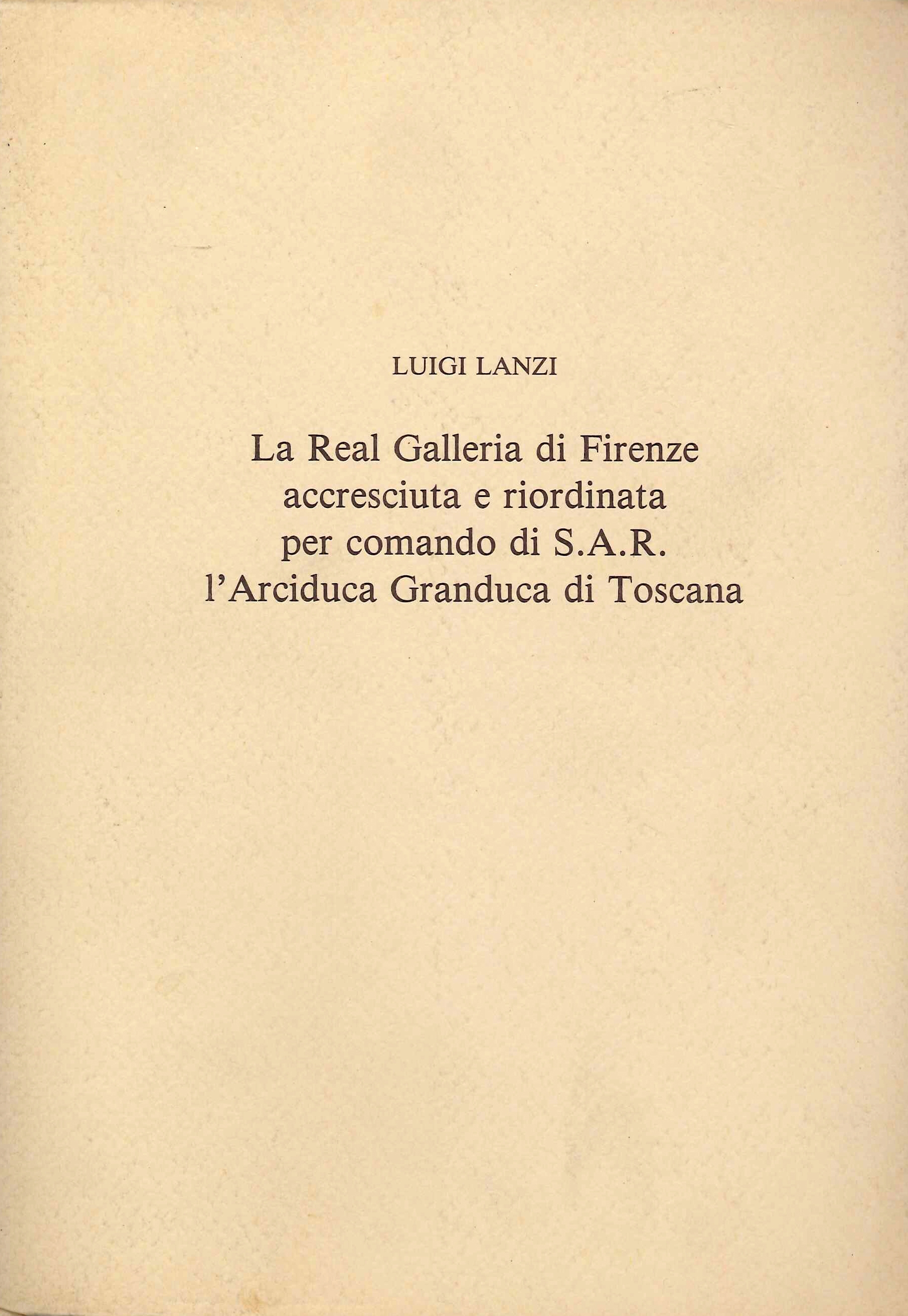 La Real Galleria di Firenze accresciuta e riordinata per comando …