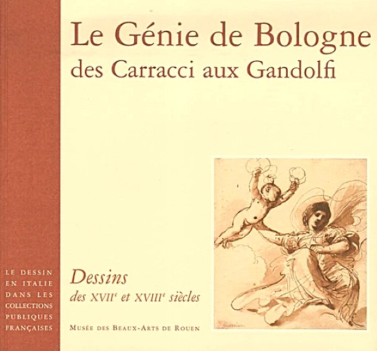 Le génie de Bologne des Carracci aux Gandolfi Dessins des …