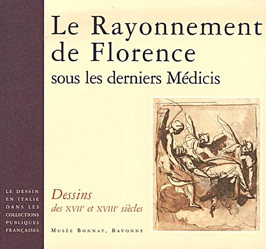 Le Rayonnement de Florence sous les derniers Medicis Dessins des …