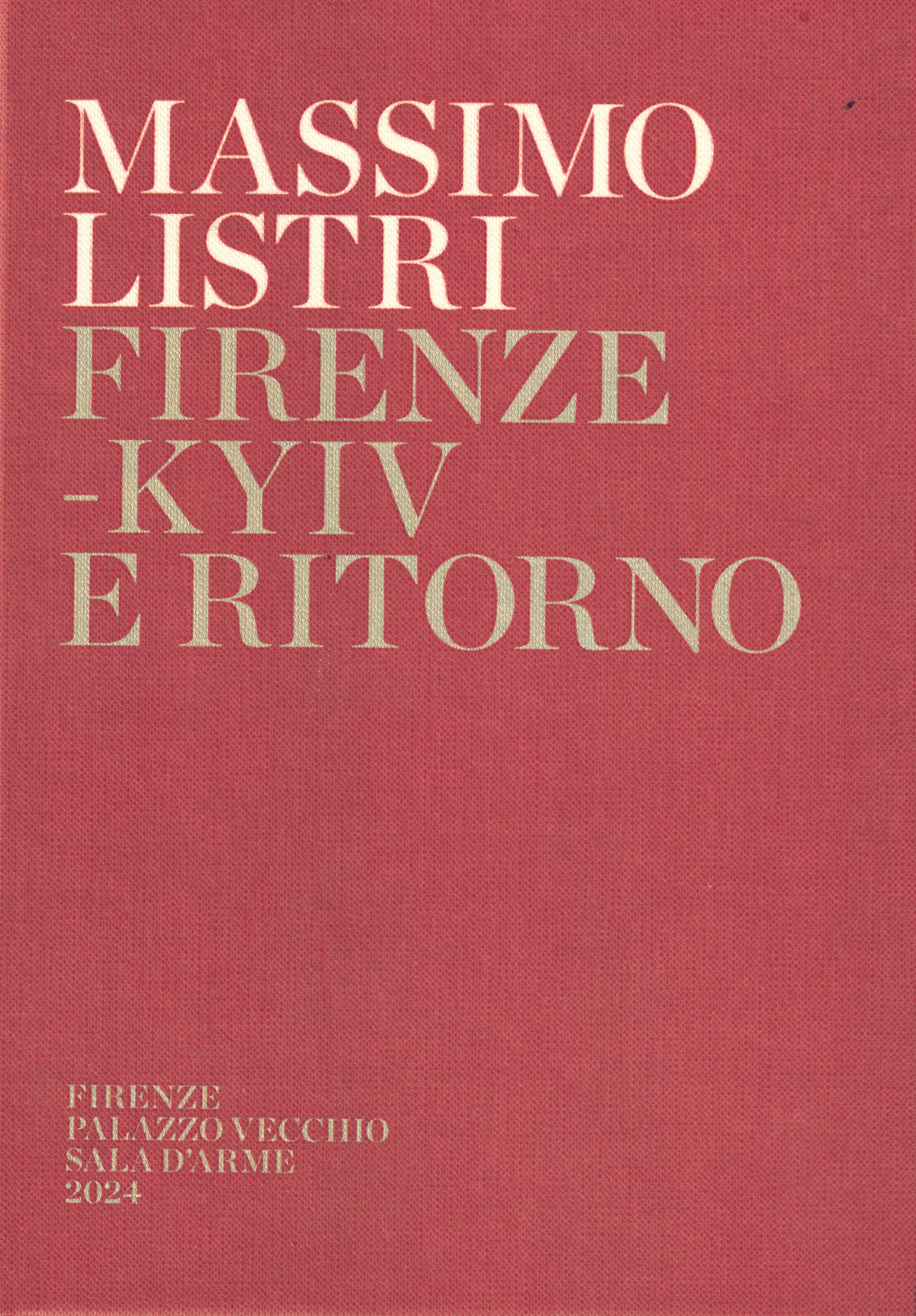 Massimo Listri Firenze - Kyiv e ritorno Luoghi di pace