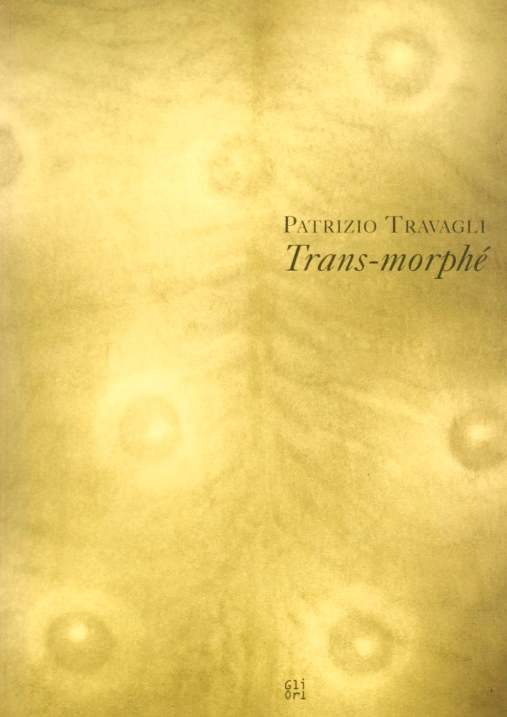 Patrizio Travagli Trans-morphé