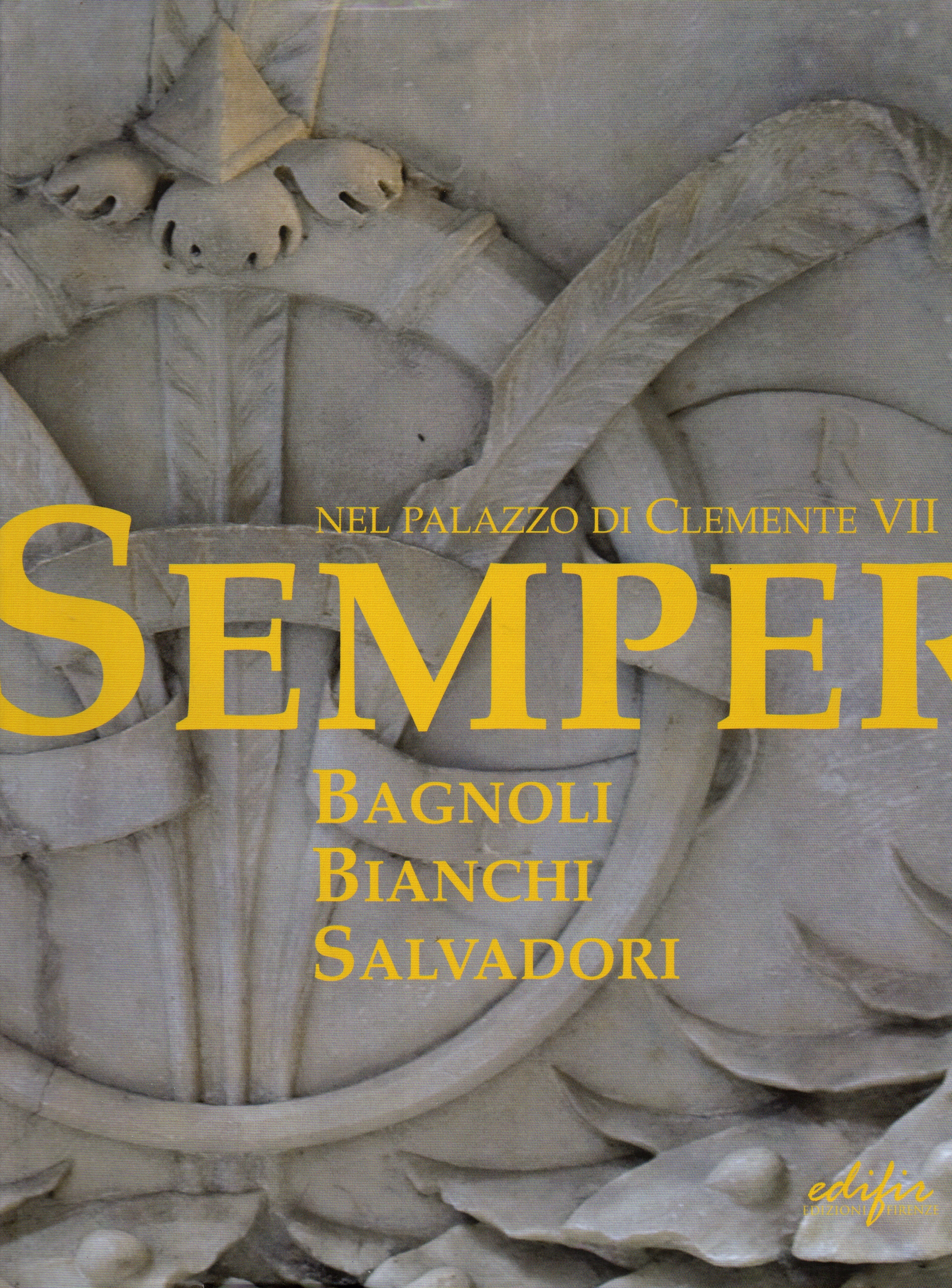 Semper Bagnoli, Bianchi, Salvadori, Nel palazzo di Clemente VII