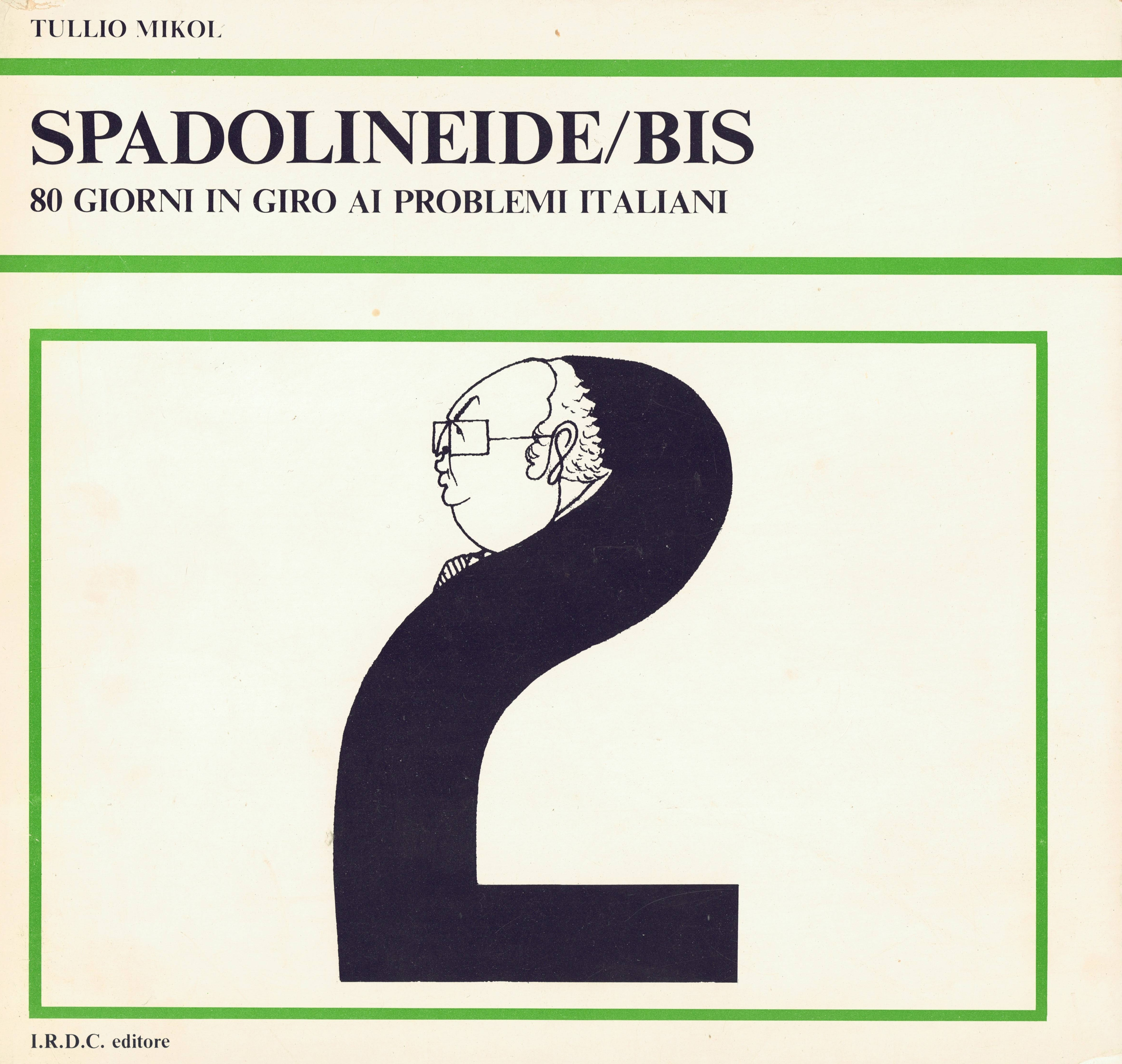 Spadolineide/Bis 80 giorni in giro ai problemi italiani
