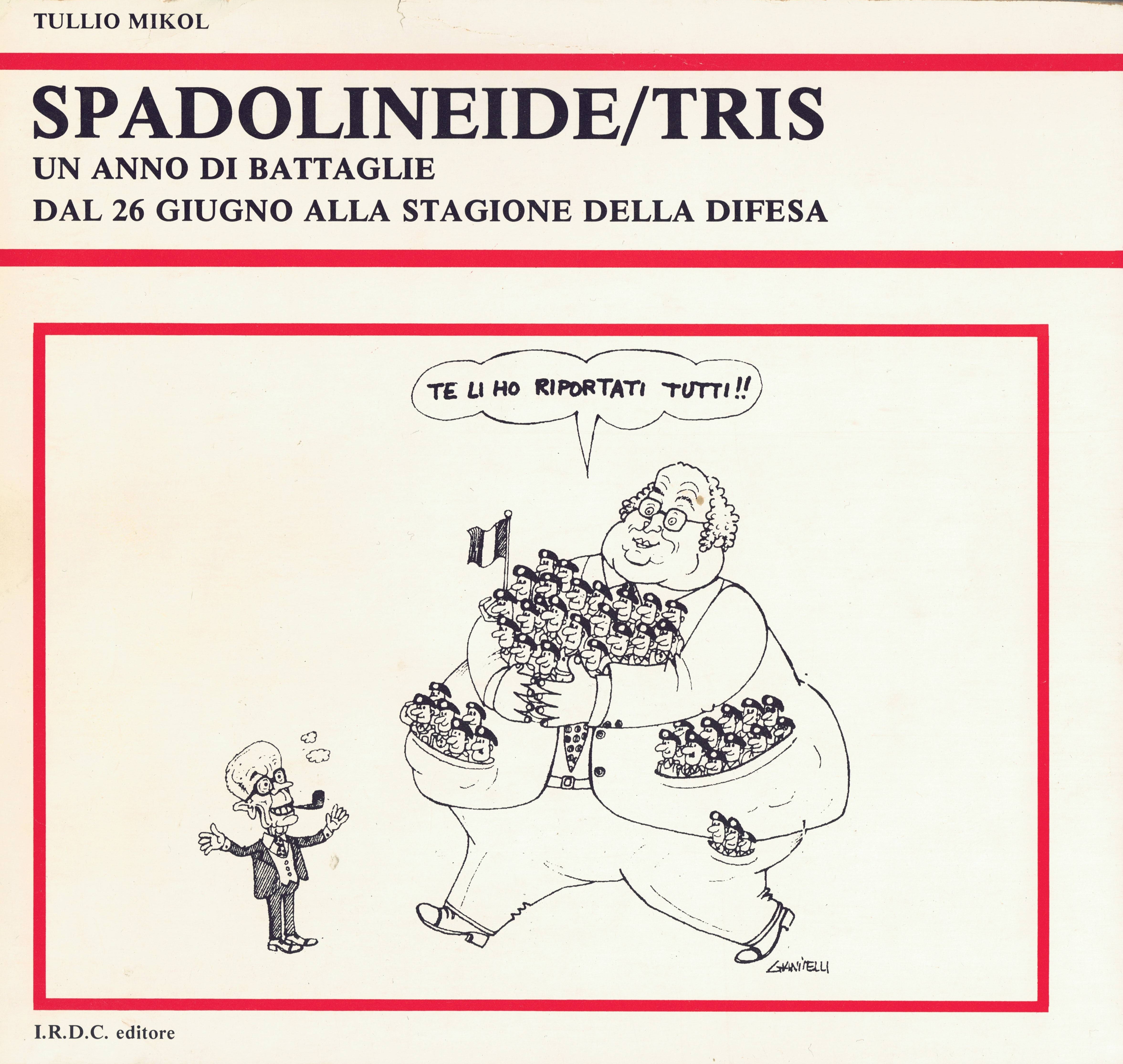 Spadolineide/Tris Un anno di battaglie dal 26 giugno alla stagione …