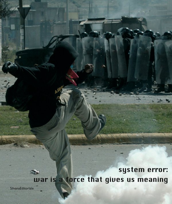 System Error War is a force that gives us meaning …