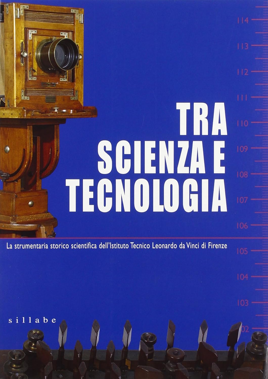 Tra scienza e tecnologia La strumentaria storico scientifica dell'Istituto tecnico …