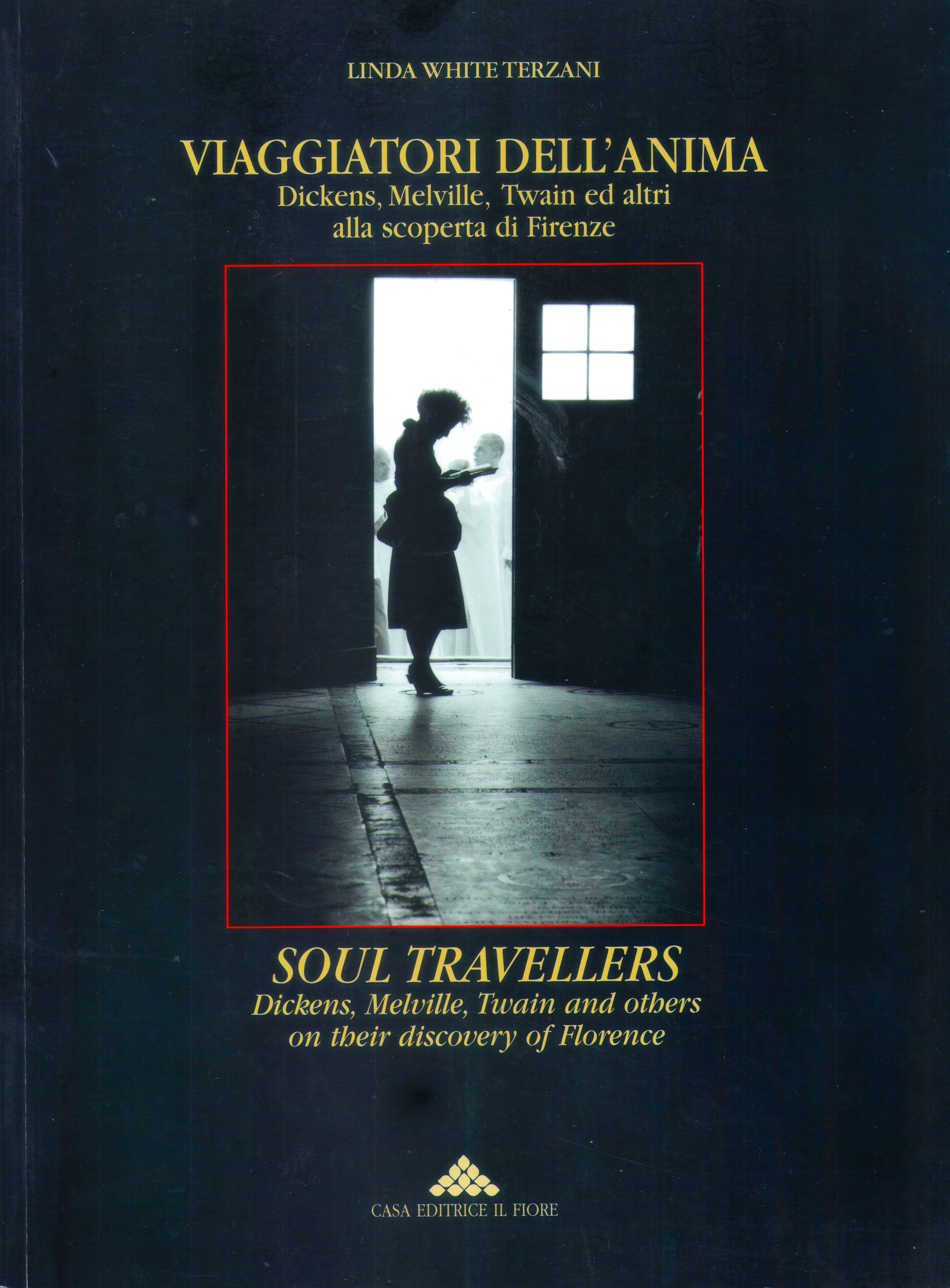Viaggiatori dell'anima Dickens, Melville, Twain ed altri alla scoperta di …