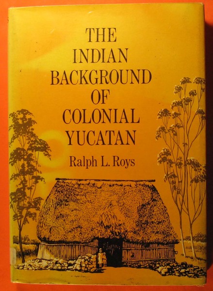 The Indian Background of Colonial Yucatan