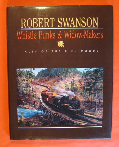 Whistle Punks & Widow-Makers