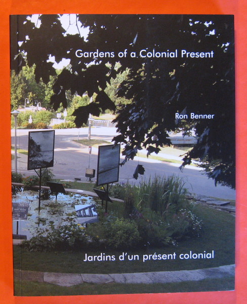 Ron Benner: Gardens of a Colonial Present / Jardins D'un …