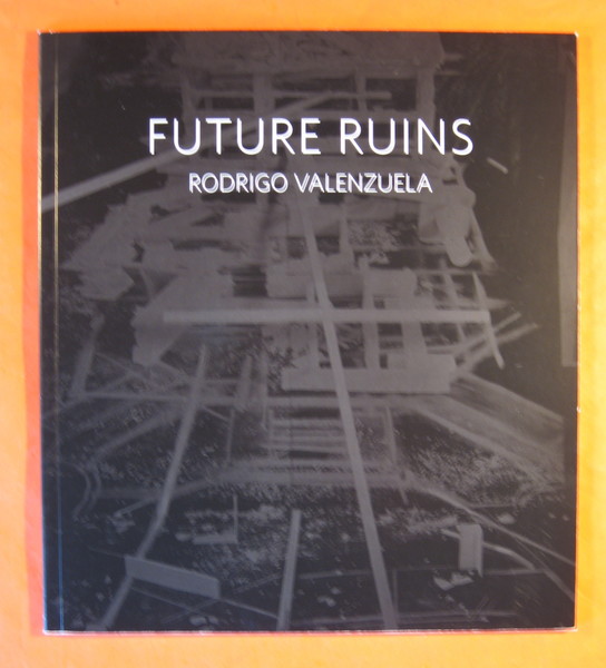 Future Ruins: Rodrigo Valenzuela