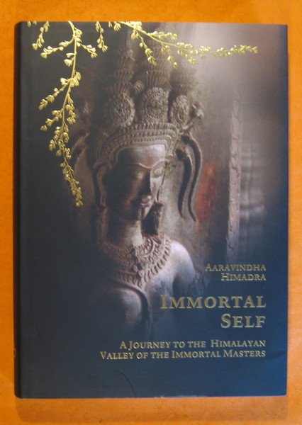 Immortal Self: a Journey to the Himalayan Valley of the …