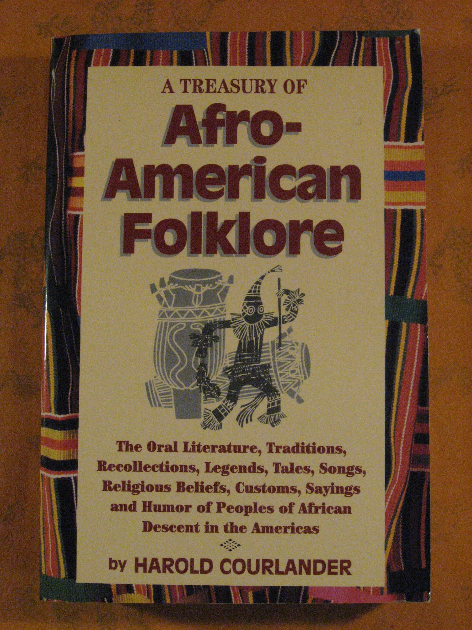 A Treasury of Afro-American Folklore: The Oral Literature, Traditions, Recollections, …