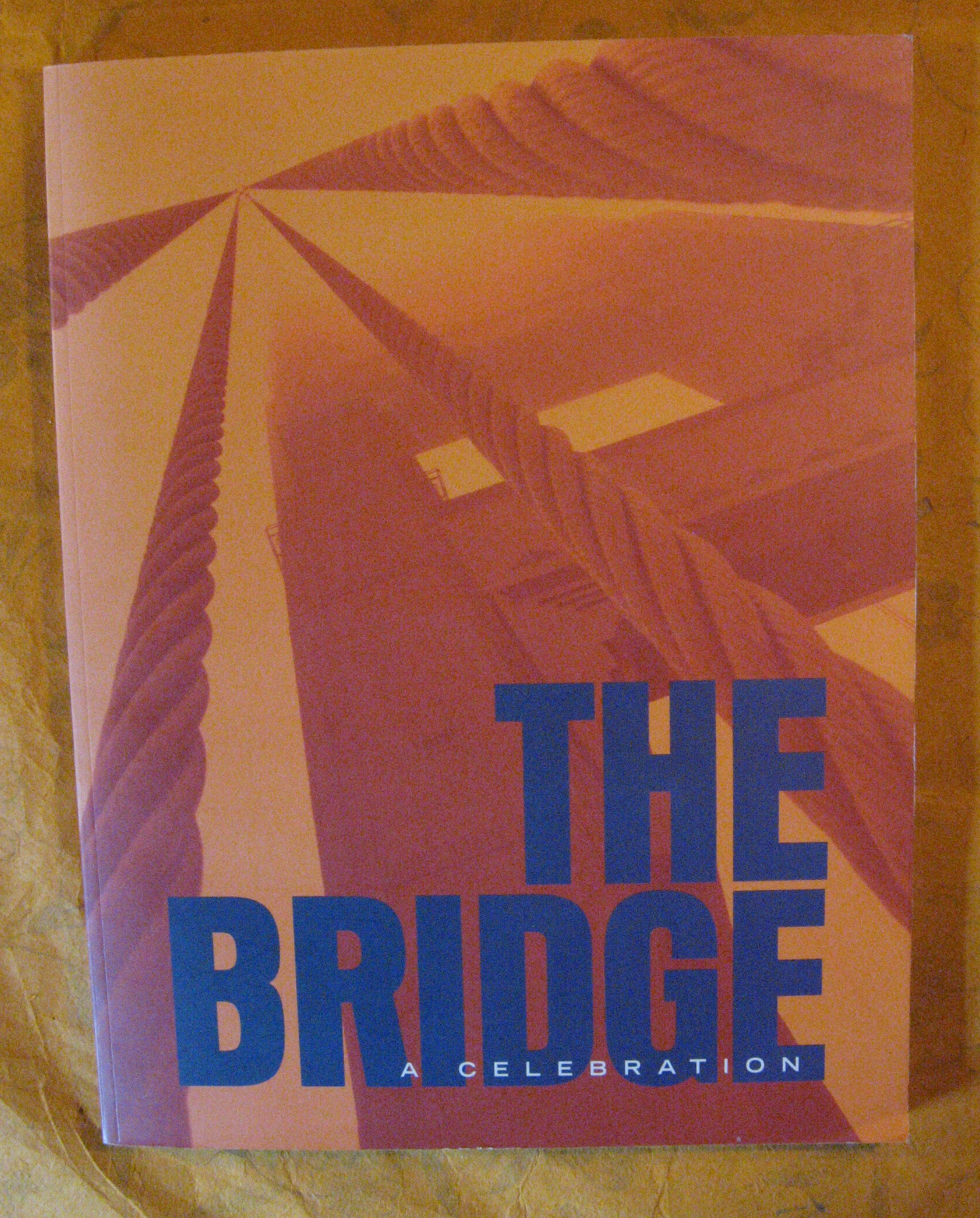 Bridge, The: A Celebration: The Golden Gate Bridge at Sixty