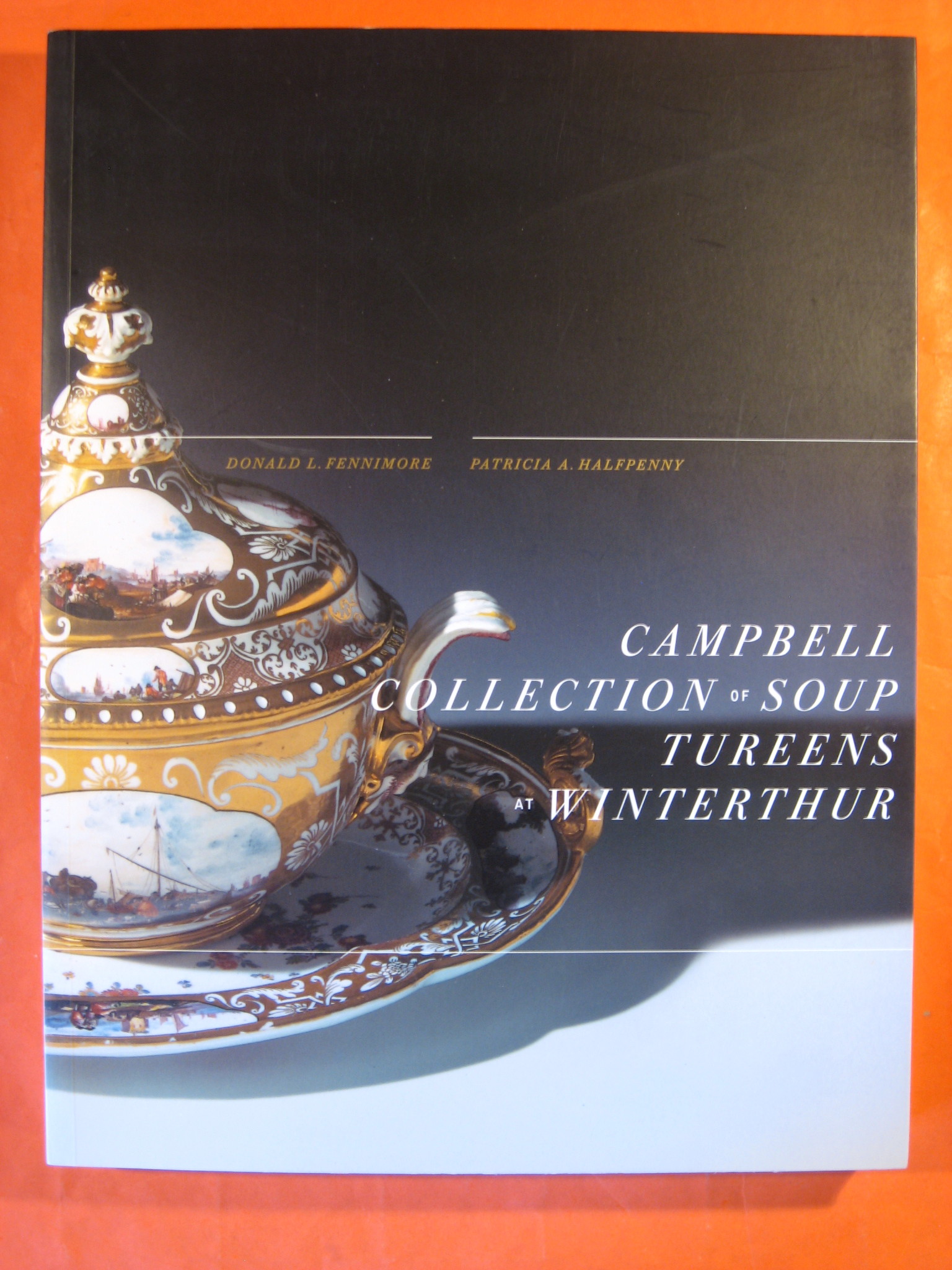 Campbell Collection of Soup Tureens at Winterthur (Winterthur Book)