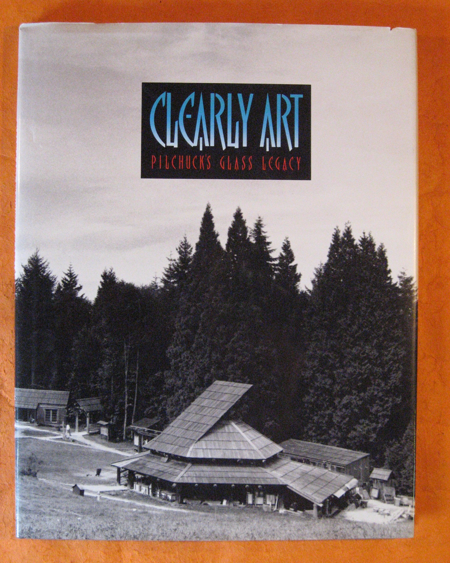 Clearly Art: Pilchuck's Glass Legacy