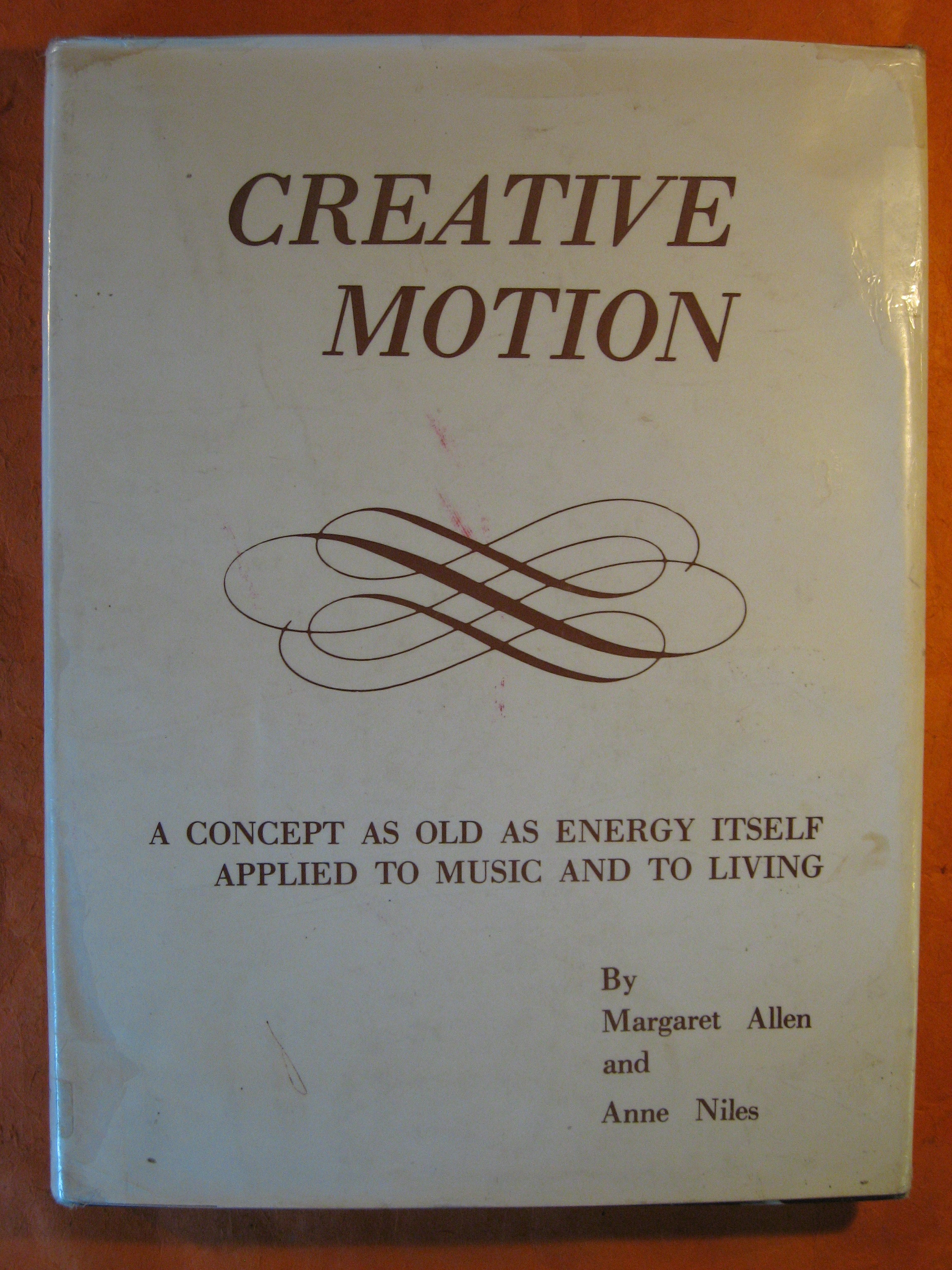 Creative Motion: Inner Experience, Energy, Outer Expression