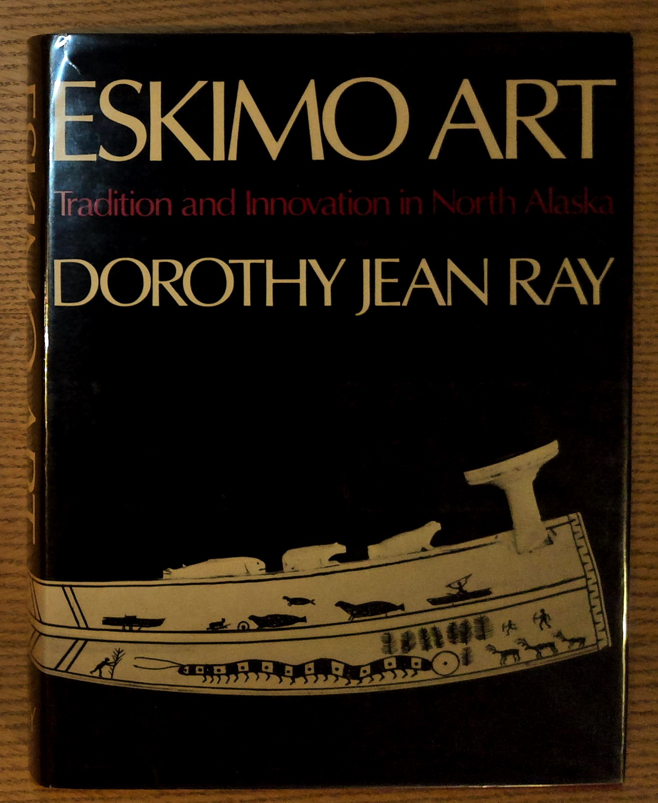 Eskimo Art: Tradition and Innovation in North Alaska